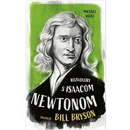 Rozhovory s Isaacom Newtonom - Michael White