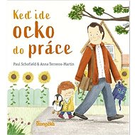 Keď ide ocko do práce - Paul Schofield; Anna Terreros-Martin