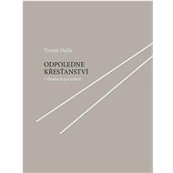 Odpoledne křesťanství: Odvaha k proměně - Tomáš Halík