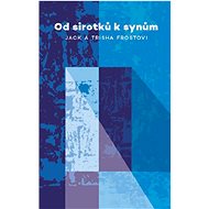Od sirotků k synům - Jack Frost; Trisha Frost