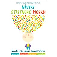 Návyky šťastného mozku - Loretta Graziano Breuning