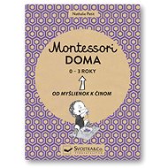 Montessori doma 0 - 3 roky: Od myšlienok k činom - Nathalie Petit