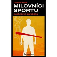 Milovníci sportu aneb smrt darebáka - Leopold Králík