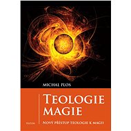 Teologie magie - Michal Plos