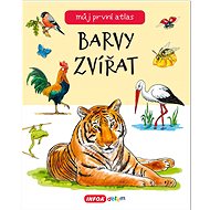 Barvy zvířat: můj první atlas - 