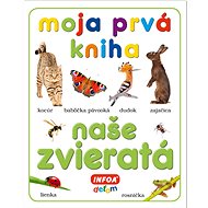 Moja prvá kniha Naše zvieratá - 