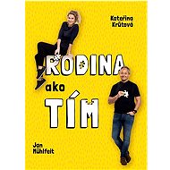 Rodina ako tím - Jan Mühlfeit; Kateřina Krůtová-Novotná