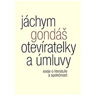 Otevíratelky a úmluvy - Jáchym Gondáš