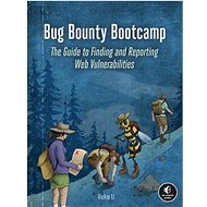 Bug Bounty Bootcamp: The Guide to Finding and Reporting Web Vulnerabilities - Vickie Li