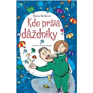 Kde pršia dáždniky - Hana Košková