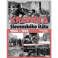 Kronika Slovenského štátu 1944 - 1945   - Ľudovít Hallon