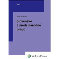 Slovensko a medzinárodné právo - Peter Matuška
