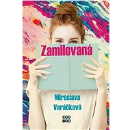 Zamilovaná - Miroslava Varáčková
