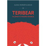 Teribear: Tajemství modré krabice - Alena Mornštajnová
