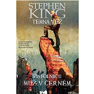 Temná věž Pistolník Muž v černém - Stephen King; Peter David