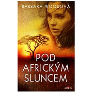 Pod africkým sluncem - Barbara Woodová