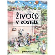 Živo(t) v kostele - Markéta Žižkovská; Zuzana Lančová