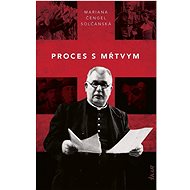 Proces s mŕtvym - Mariana Čengel Solčanská