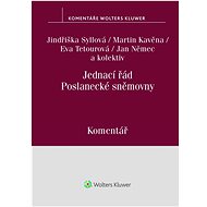 Jednací řád Poslanecké sněmovny - Jindřiška Syllová; Martin Kavěna; Eva Tetourová