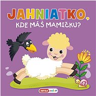 Jahniatko, kde máš mamičku? - 