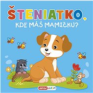 Šteniatko, kde máš mamičku? - 