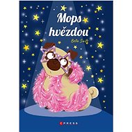 Mops hvězdou - Bella Swift