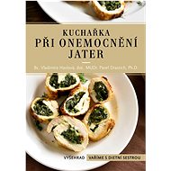 Kuchařka při onemocnění jater - Vladimíra Havlová; Pavel Drastich