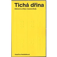 Tichá dřina - Kateřina Nedbálková