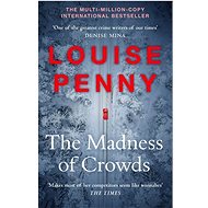 The Madness of Crowds - Louise Penny