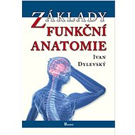 Základy funkční anatomie - Ivan Dylevský