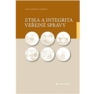 Etika a integrita veřejné správy  - Marie Bohatá; Anna Putnová