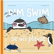 Dim Swim se učí plavat - Linda Kolaříková; Edita Makovcová; Lenka Dřízhalová