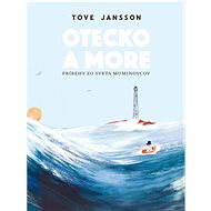 Otecko a more: Príbehy zo sveta Muminovcov - Tove Jansson