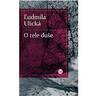 O tele duše - Ľudmila Ulická