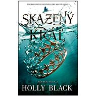 Skazený kráľ  - Holly Black