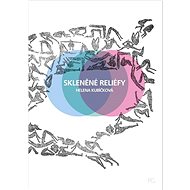 Skleněné reliéfy - Helena Kubíčková
