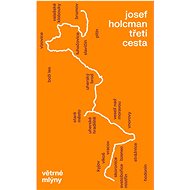 Třetí cesta - Josef Holcman