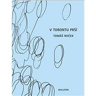 V Torontu prší - Tomáš Roček