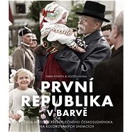 První republika v barvě - Pavel Pospíšil; Vojtěch Klíma