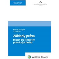 Základy práva (nielen pre študentov právnických fakúlt) - Branislav Cepek