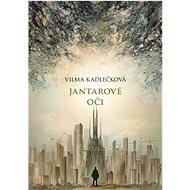 Jantarové oči - Vilma Kadlečková
