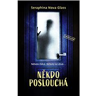 Někdo poslouchá  - Seraphina Nova Glass