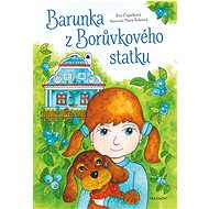 Barunka z Borůvkového statku  - Eva Čepičková; Petra Šolcová