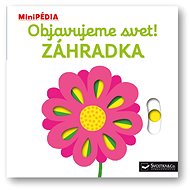 MiniPÉDIA – Objavujeme svet!  Zahrádka - 