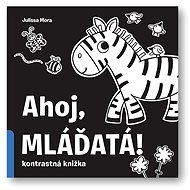 Ahoj, mláďatá!: Kontrastná knižka - Duopress Labs; Julissa Mora