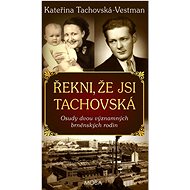 Řekni, že jsi Tachovská  - Kateřina Tachovská-Vestman