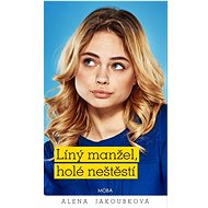 Líný manžel holé neštěstí  - Alena Jakoubková