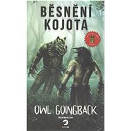 Běsnění Kojota - Owl Goingback