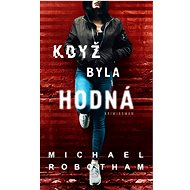 Když byla hodná  - Michael Robotham
