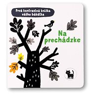 Na prechádzke: Prvá kontrastná knižka vášho bábätka - Mary Cartwright